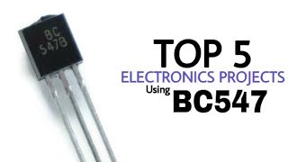 TOP 5 Electronics Projects using BC547 transistor  BC547 circuit projects [upl. by Penthea]