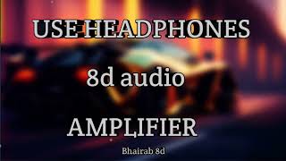 Amplifier  Imran Khan8d song 8D Punjabi songs 8daudio 8dmusic 8dsongs viralsong bhairab8d [upl. by Boyse270]