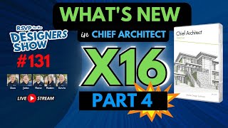 Whats New in Chief Architect X16  PART 4  Designers Show 131 [upl. by Anela]