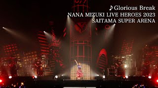 水樹奈々「Glorious Break」（NANA MIZUKI LIVE HEROES 2023 BLADE MODE） [upl. by Westland]