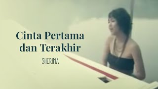 Sherina  Cinta Pertama dan Terakhir  Official Music Video [upl. by Nnayelsel628]