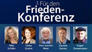 3 Friedenskonferenz  mit U Guérot Dr D Ganser E Drewermann HJ Maaz und Silke Schäfer [upl. by Heydon]