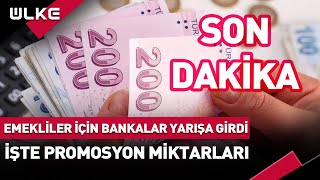 SONDAKİKA Emekliler İçin Bankalar Yarışa Girdi İşte Promosyon Miktarları [upl. by Haeckel]