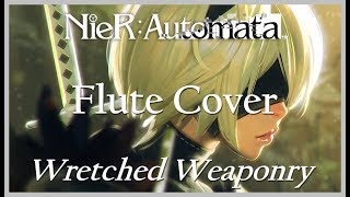 NieR Automata  Wretched Weaponry  Flute Cover [upl. by Stilla]