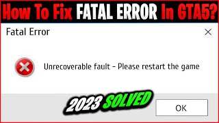 GTA 5 Fatal Error  How To Fix Fatal Error in GTA 5  Fix 2023 Updated [upl. by Fiel438]