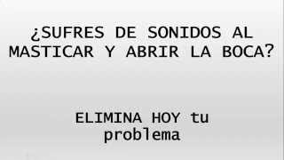 Sonidos al Masticar y Abrir la Boca  Como Eliminarlos [upl. by Elatan]