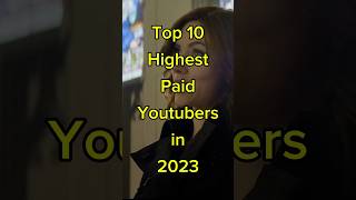 Top 10 HighestPaid YouTubers of 2023 Whos Cashing In [upl. by Anoiek]