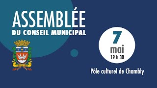 Assemblée du conseil municipal Ville de Chambly du 7 mai 2024 à 19h30 [upl. by Lurleen542]