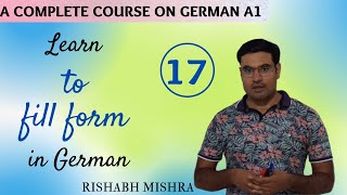 A1  Lec17  Learn to fill form in German  Ein Formular erfüllen  Rishabh Mishra [upl. by Lucilia]