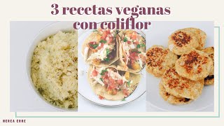 3 RECETAS VEGANAS CON COLIFLOR tortitas puré y tacos estilo Baja [upl. by Gerda]