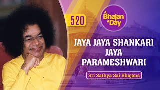 520  Jaya Jaya Shankari Jaya Parameshwari  Sri Sathya Sai Bhajans [upl. by Attwood]