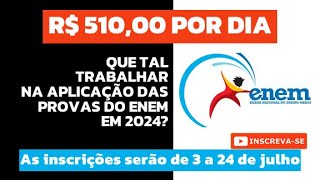 QUE TAL TRABALHAR NA APLICAÇÃO DAS PROVAS DO ENEM EM 2024 [upl. by Orhtej351]