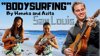 quotBODYSURFINGquot  Honoka and Azita Played by Sam Louis [upl. by Ramyaj]