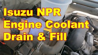 Isuzu NPR Engine Coolant Drain amp RefillSuper Easy [upl. by Onirefes]