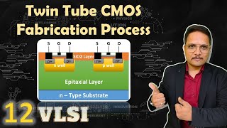 Twin Tube CMOS Fabrication Process Basics Requirements Steps amp Process Explained [upl. by Sucitivel]