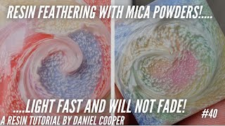 40 Resin Feathering With Mica Powders Non Fading Technique A Tutorial by Daniel Cooper [upl. by Airam]