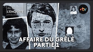 LAffaire du Grêlé  partie 1  Au bout de lenquête [upl. by Eibrik]