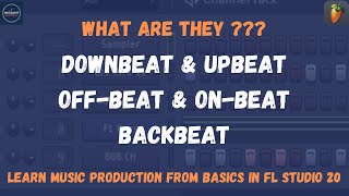 What are Downbeat amp Upbeat Onbeat amp Offbeat Backbeat I FL Studio 20 beginner tutorials [upl. by Wendalyn]