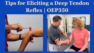 Tips for Eliciting a Deep Tendon Reflex  OEP350 [upl. by Aihsiek]