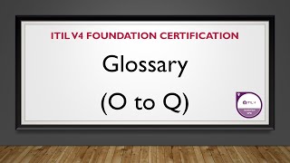 TUTORIAL  ITIL v4 Foundation Glossary  O to Q [upl. by Rube]