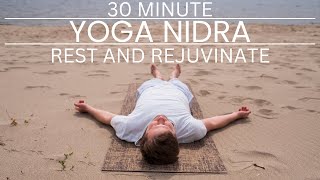 30 Minute Yoga Nidra to ReEnergise Your Mind and Body [upl. by Hekker]