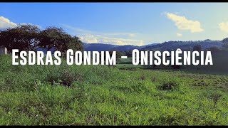 Esdras Gondim  Onisciência letra [upl. by Belvia]