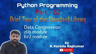 Python Programming Part  62 Data Compression zlib module and bz2 module in Python [upl. by Skerl188]