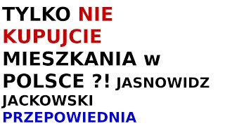 Jasnowidz Jackowski przepowiednia mieszkanie kupno Polska [upl. by Doownelg]