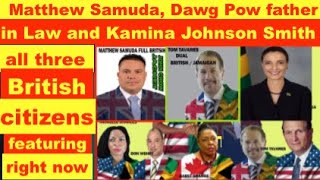 Matthew Samuda Dawg Paw Father in Law amp Kamina JohnsonSmith all 3 British citizens featuring now [upl. by Korella]