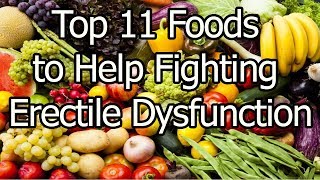 11 Foods to Help Erectile Dysfunction Fast Naturally [upl. by Grayce395]