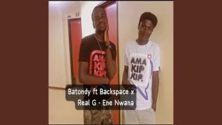 Ene nwana feat Backspace amp Real G [upl. by Lled]