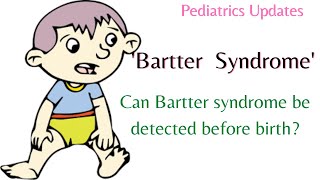 Bartter Syndrome l Can Bartter syndrome be detected before birth l Paediatrics Updates [upl. by Newob373]