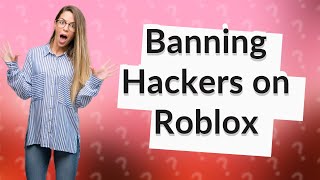 How long do hackers get banned on Roblox [upl. by Harod]