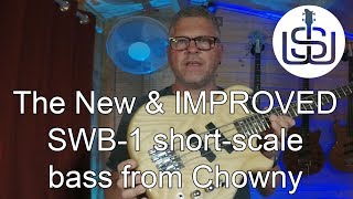 The Scott Whitley SWB1 gets even BETTER Meet the NEW Chowny SWB1 shortscale [upl. by Ynavoj]