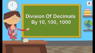 Division Of Decimals By 10 100 1000  Mathematics Grade 5  Periwinkle [upl. by Coombs]