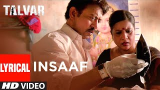 Insaaf Lyrical Video  Talvar  Irrfan Khan Konkona SenNeeraj Kabi Arooj Aftab  Vishal Bhardwaj [upl. by Bloem322]