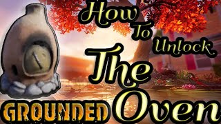 Grounded How to UNLOCK the OVEN [upl. by Drandell476]