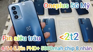 Hàng Về Oneplus Mỹ 5G 464gb 65in FHD 5000mah chip 750G 8 nhân mạnh mát mượt đẹp ken pin siêu trâu [upl. by Nanis]