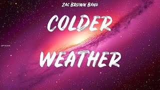 Zac Brown Band  Colder Weather  lyrics [upl. by Korry]