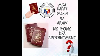 MGA DAPAT DALHIN SA ARAW NG IYONG DFA APPOINTMENT WHAT TO BRING ON THE DAY OF YOUR DFA SCHEDULE [upl. by Atikkin]