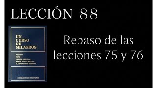 Lección 88 Un Curso de Milagros [upl. by Trammel]