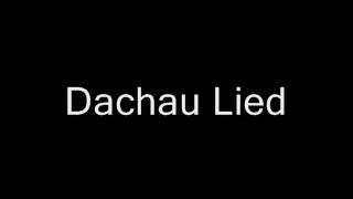 Dachau Lied [upl. by Sibbie368]