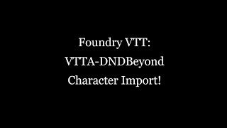 Foundry VTT  VTTADNDBeyond Module  Character Import [upl. by Erle304]