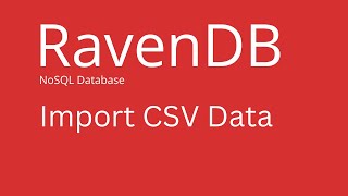 RavenDB  How to Import CSV Data in RavenDB [upl. by Ludba]