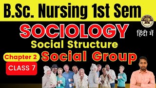 Class 7  Social Group in Sociology  BSc Nursing 1st Sem  Chapter 2  Sociology [upl. by Eads763]