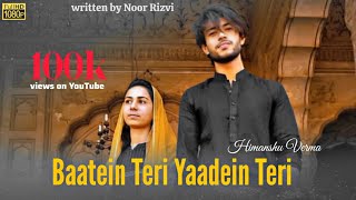 Baatein Teri Yaadein Teri Official Video Himanshu Verma ft Noor Rizvi  Amna Sufiyan  Desi Dhun [upl. by Irvin]