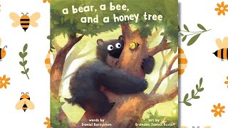 Kids Book Read Aloud  A Bear a Bee and a Honey Tree by Daniel Bernstrom [upl. by Evanne234]