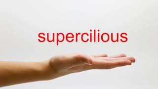 How to Pronounce supercilious  American English [upl. by Alilahk]