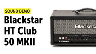 Blackstar HT Club 50 MKII Sound Demo no talking [upl. by Attenyt9]