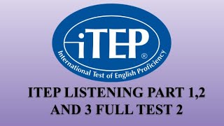 iTEP LISTENING FULL TEST 2 PART 12 AND 3 QUESTIONS WITH ANSWERS [upl. by Chyou]